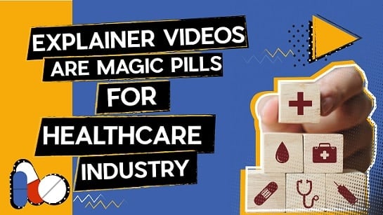 Explainer Videos Are Magic Pills for Healthcare Industry