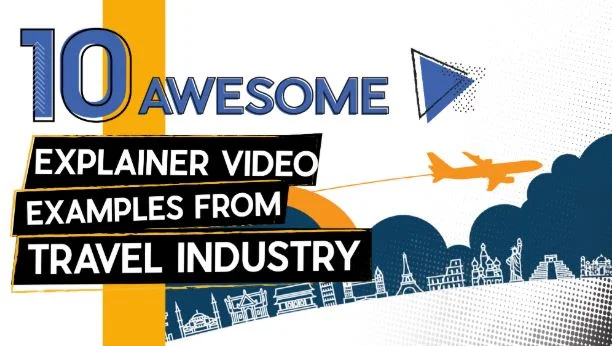 10 Awesome Explainer Video Examples from Travel Industry