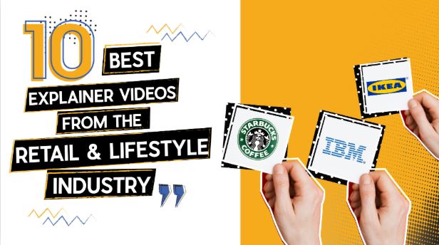 10 Best Explainer Videos from the Retail & Lifestyle Industry