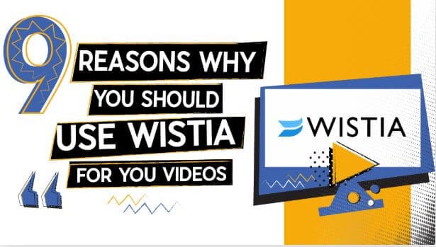 9 Reasons why you should use Wistia for your videos