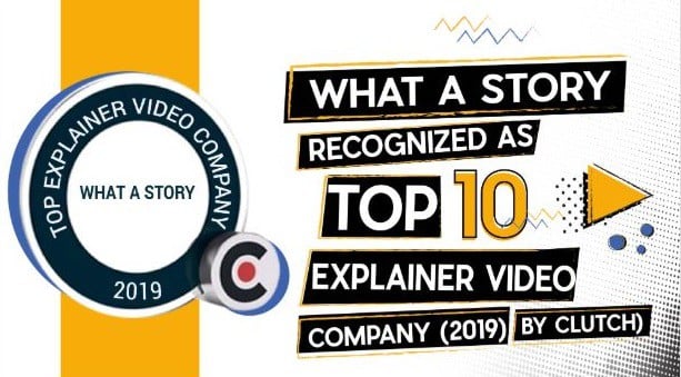 What a Story Recognized as Top 10 Explainer Video Company 2019 by Clutch